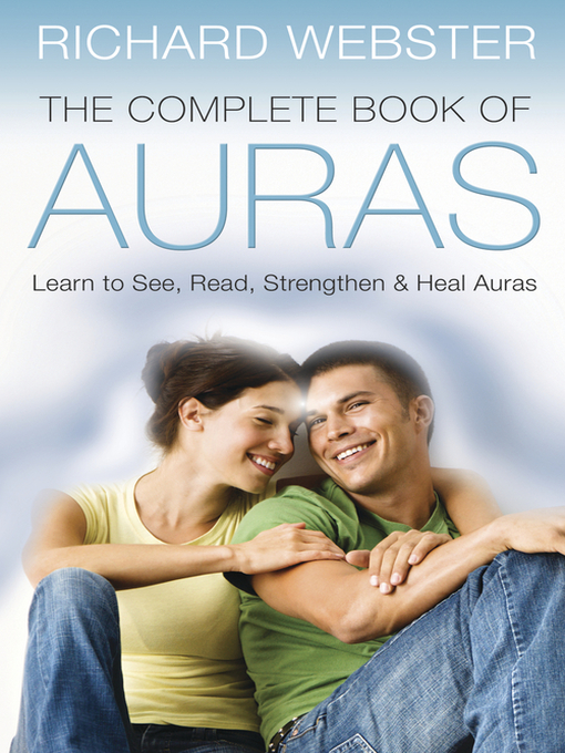 Title details for The Complete Book of Auras by Richard Webster - Available